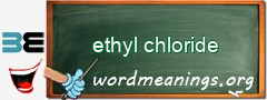 WordMeaning blackboard for ethyl chloride